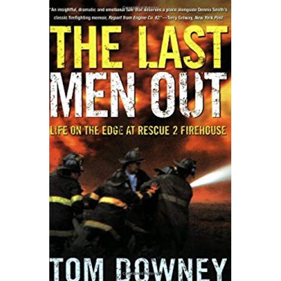 Pre-Owned The Last Men Out: Life on the Edge at Rescue 2 Firehouse (Paperback) 0805078444 9780805078442