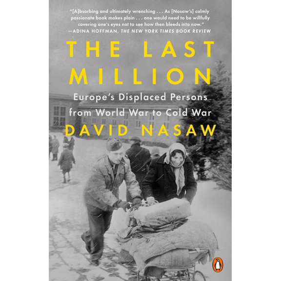 The Last Million: Europe's Displaced Persons from World War to Cold War, (Paperback)