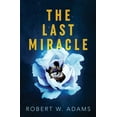 thumbnail image 1 of The Last Miracle, (Paperback), 1 of 1