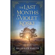 The Last Months of Violet Koski, Paperback