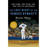 The Last Night of the Yankee Dynasty The Game, the Team, and the Cost of Greatness Paperback 0061672874 9780061672873