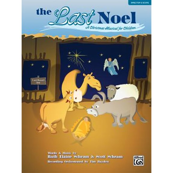 Pre-Owned The Last Noel: A Christmas Musical for Children (Director's Score), Score (Paperback 9780739044827) by Ruth Elaine Schram, Scott Tim Hayden