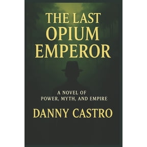 The Last Opium Emperor, (Paperback)