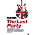thumbnail image 1 of The Last Party: Britpop, Blair and the Demise of English Rock, (Paperback), 1 of 1