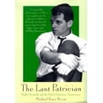 thumbnail image 1 of Pre-Owned The Last Patrician: Bobby Kennedy and the End of American Aristocracy (Hardcover) 0312186258 9780312186258, 1 of 1
