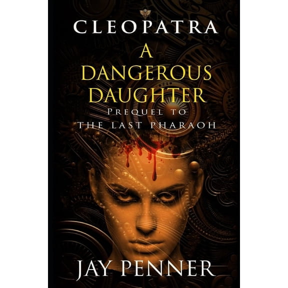 The Last Pharaoh A Dangerous Daughter, Book 4, (Paperback)