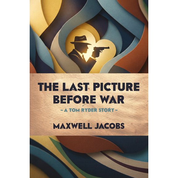 The Last Picture Before War: A Tom Ryder Story, (Paperback)