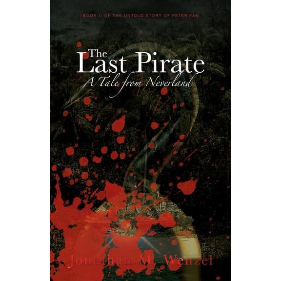 The Last Pirate: A Tale from Neverland, (Paperback)