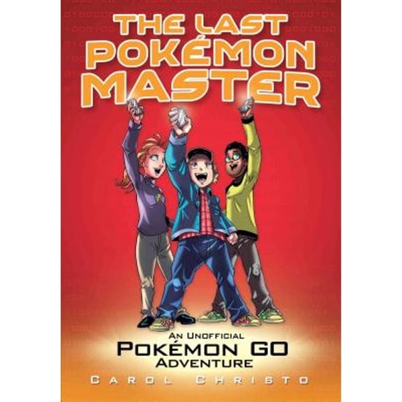Pre-Owned The Last Pokemon Master: An Unofficial Pokemon Go Adventure, by Carol Christo, (Paperback), English