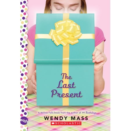 The Last Present: A Wish Novel, (Paperback)