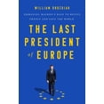 thumbnail image 1 of The Last President of Europe: Emmanuel Macron's Race to Revive France and Save the World, (Hardcover), 1 of 2