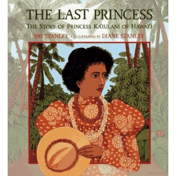 Pre-Owned The Last Princess: The Story of Princess Ka'iulani of Hawaii (Hardcover) 0027867854 9780027867855