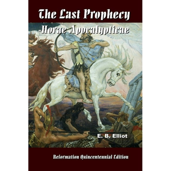 The Last Prophecy - Horae Apocalypticae, (Paperback)