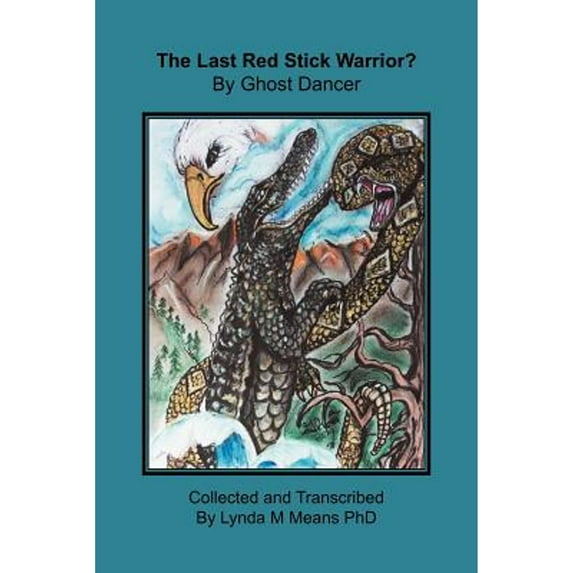 Pre-Owned The Last Red Stick Warrior? By Ghost Dancer