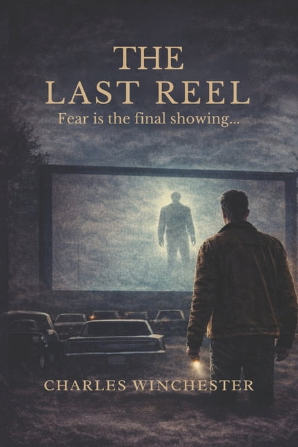 The Last Reel: Fear is the final showing, (Paperback)