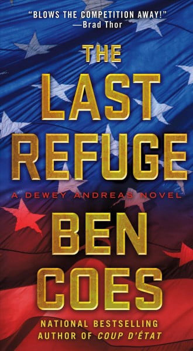 The Last Refuge: A Dewey Andreas Novel  A Dewey Andreas Novel, 3   Other  1250028221 9781250028228 Ben Coes - image 1 of 1