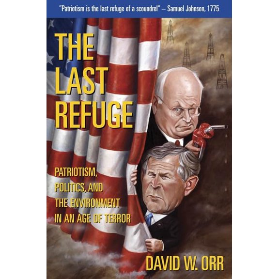 Pre-Owned The Last Refuge: Patriotism, Politics, and the Environment in an Age of Terror (Hardcover) 1559635282 9781559635288