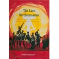 thumbnail image 1 of The Last Revolutionaries (Hardcover), 1 of 1