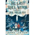 thumbnail image 1 of The Last Rhee Witch The Last Rhee Witch and the Nine-Tailed Fox, (Hardcover), 1 of 1