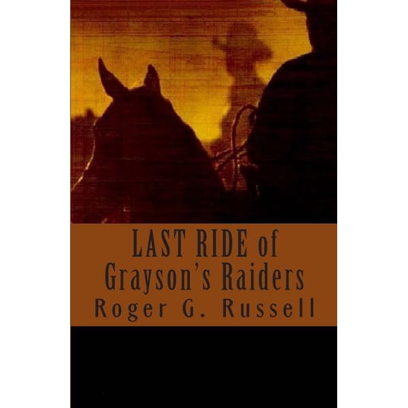 The Last Ride of Grayson's Raiders, (Paperback)