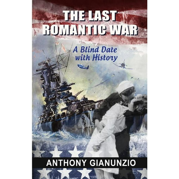 The Last Romantic War a Blind Date with History