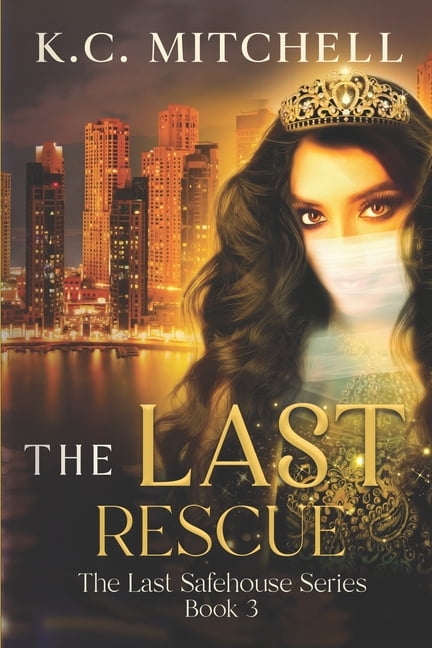 The Last Safehouse The Last Rescue: Book 3 in The Last Safehouse Series, Book 3, (Paperback)