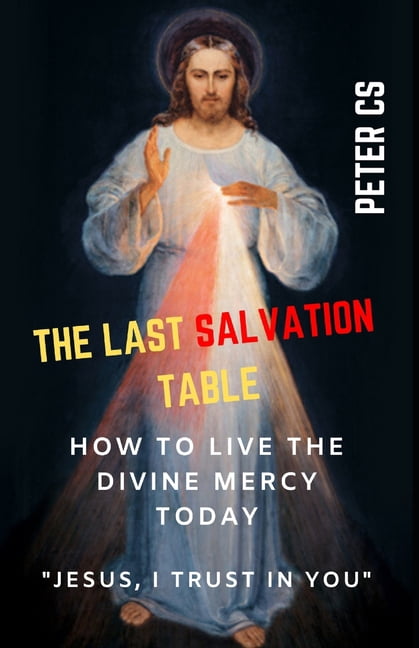 The Last Salvation Table: How to live the Divine Mercy today, (Paperback)
