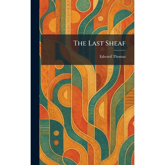 The Last Sheaf, (Hardcover)