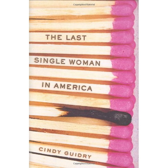 Pre-Owned The Last Single Woman in America (Hardcover) 0525950524 9780525950523