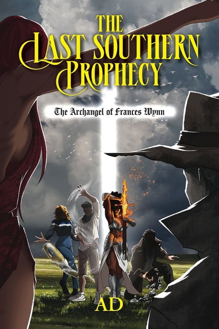 The Last Southern Prophecy: The Archangel of Frances Wynn, (Paperback)