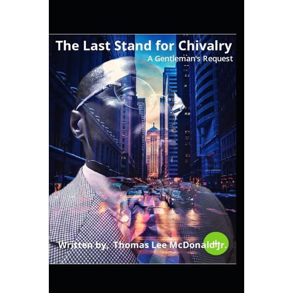 The Last Stand for Chivalry!: A Gentleman's Request, (Paperback)
