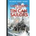 thumbnail image 1 of The Last Stand of Tin Can Sailors: The Extraordinary World War II Story of the U.S. Navy's Finest Hour, (Hardcover), 1 of 1