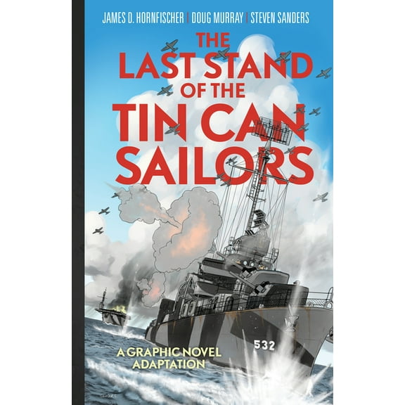 The Last Stand of Tin Can Sailors: The Extraordinary World War II Story of the U.S. Navy's Finest Hour, (Hardcover)
