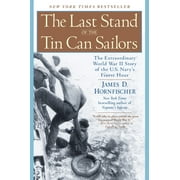 The Last Stand of the Tin Can Sailors The Extraordinary World War II Story of the U.S. Navys Finest Hour, Paperback