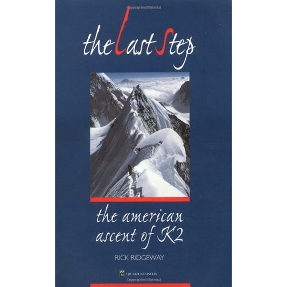 Pre-Owned The Last Step: The American Ascent of K2 (Paperback) 0898866324 9780898866322