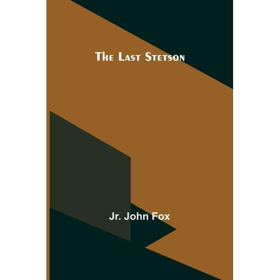 The Last Stetson, (Paperback)