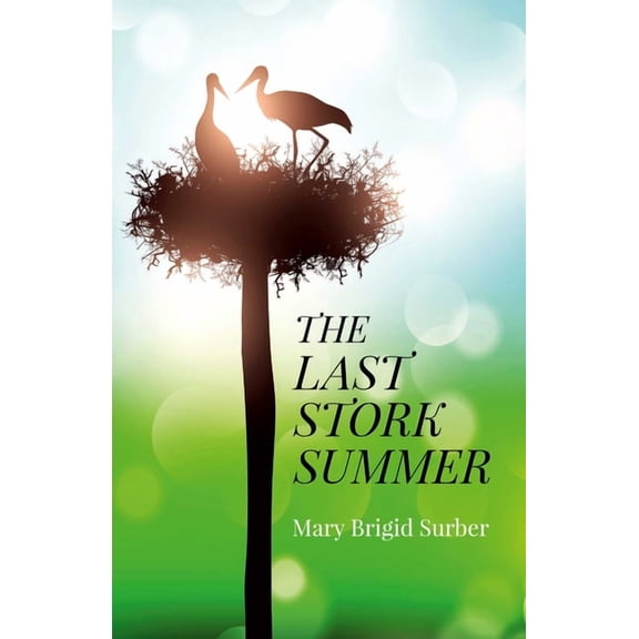 The Last Stork Summer, (Paperback)
