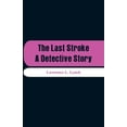 thumbnail image 1 of The Last Stroke: A Detective Story, (Paperback), 1 of 1