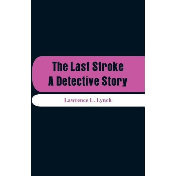 The Last Stroke: A Detective Story, (Paperback)
