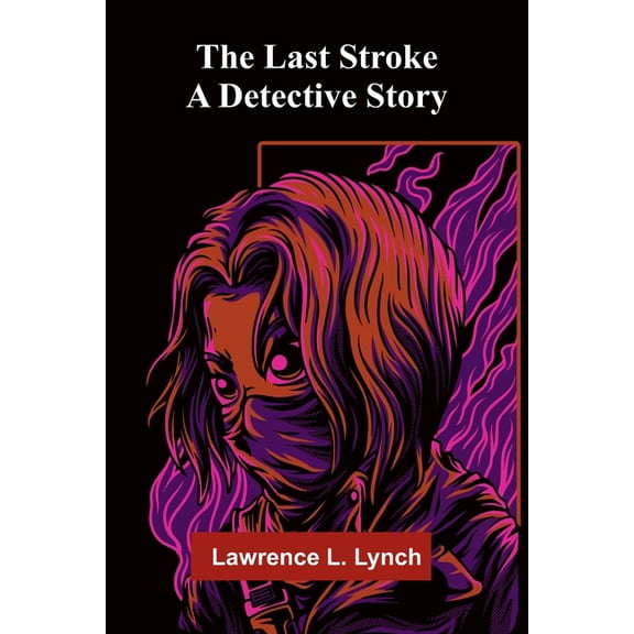 The Last Stroke: A Detective Story, (Paperback)