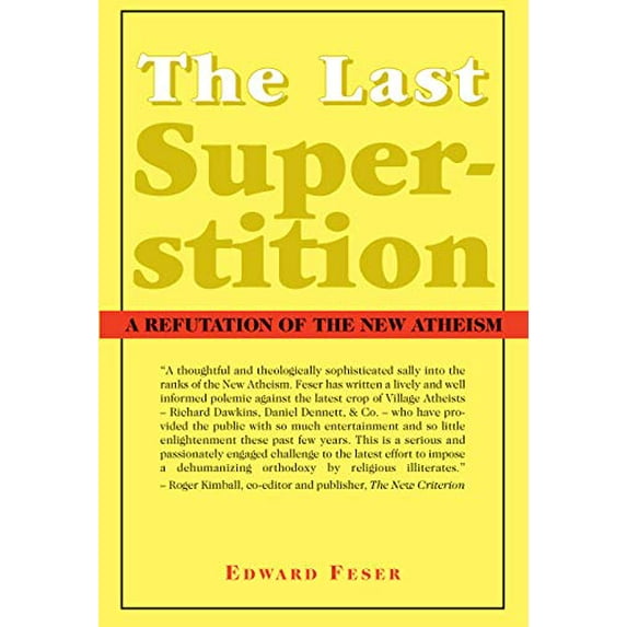 Pre-Owned The Last Superstition: A Refutation of the New Atheism (Paperback) 1587314525 9781587314520
