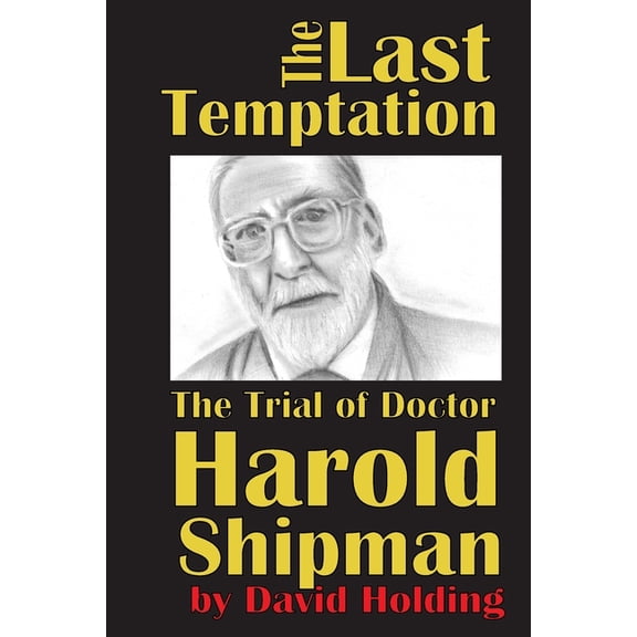 The Last Temptation : The Trial of Dr Harold Shipman (Paperback)