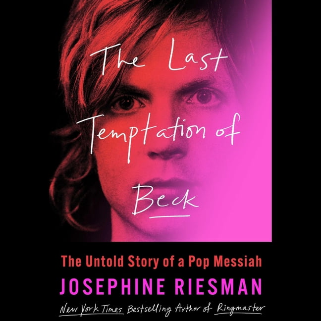 The Last Temptation of Beck: The Untold Story of a Pop Messiah, (Audiobook)