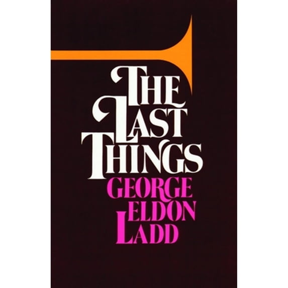 Pre-Owned The Last Things: An Eschatology for Laymen (Paperback) 0802817270 9780802817273