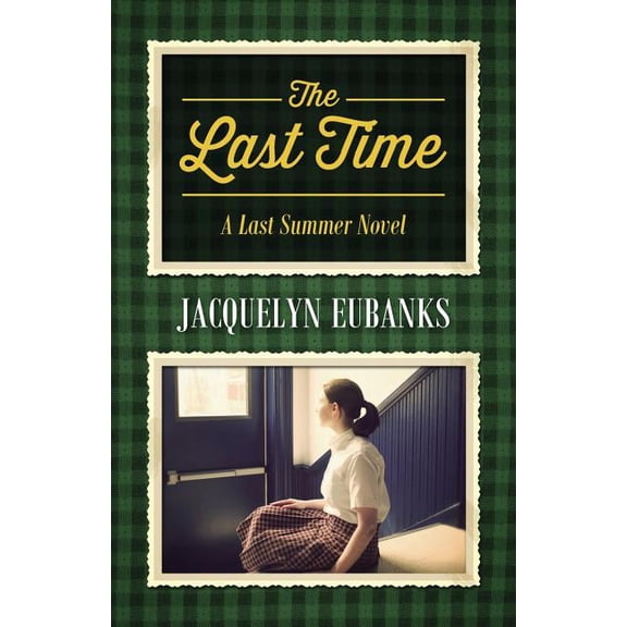 The Last Time: A Last Summer Novel, (Paperback)