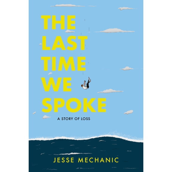 Pre-Owned The Last Time We Spoke: A Story of Loss (Paperback) 1951491424 9781951491420
