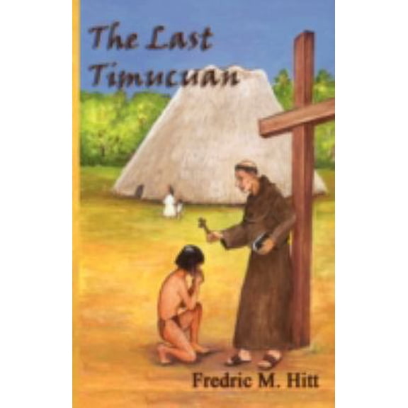 Pre-Owned The Last Timucuan (Paperback) 1602642907 9781602642904