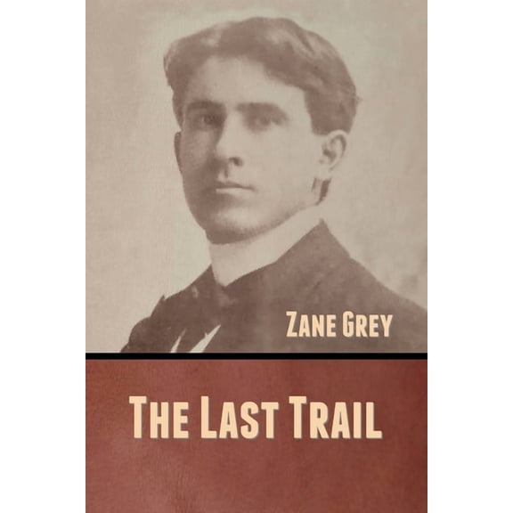 The Last Trail, (Paperback)