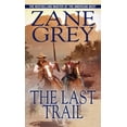 thumbnail image 1 of The Last Trail (Paperback) by Zane Grey, 1 of 1