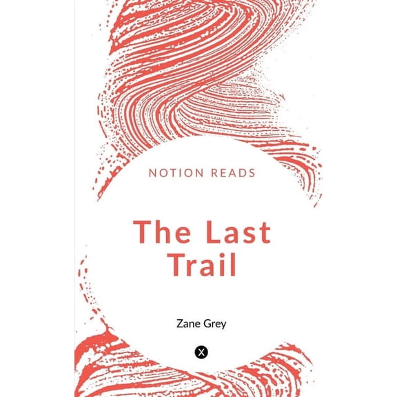 The Last Trail, (Paperback)